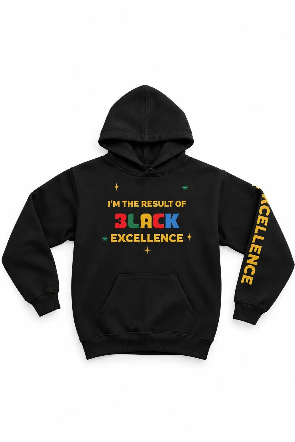 A black pullover hoodie with a colorful graphic on the chest reading 'I'M THE RESULT OF BLACK EXCELLENCE' and yellow text down the right sleeve, shown on a plain white background.